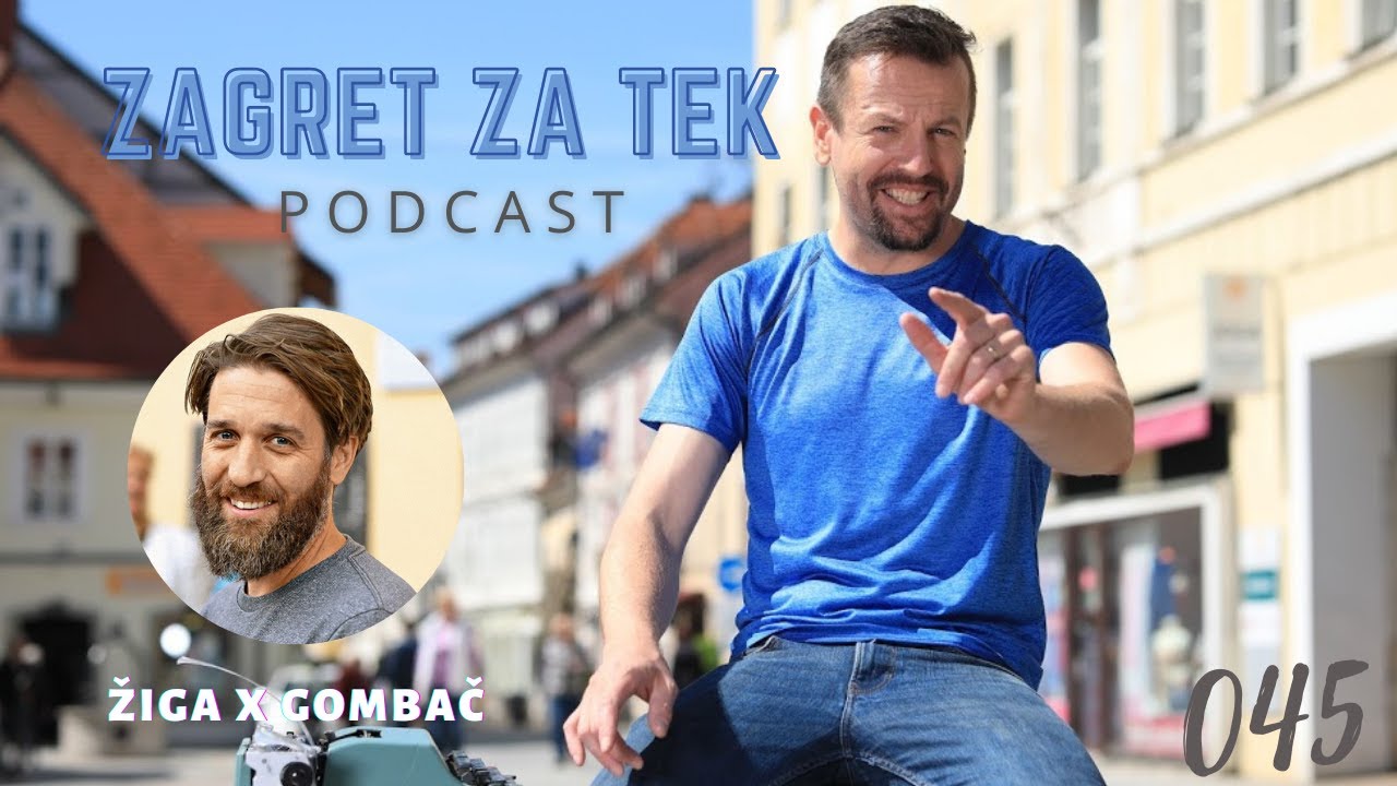 Zagret za tek - podcast 045 - Žiga X Gombač