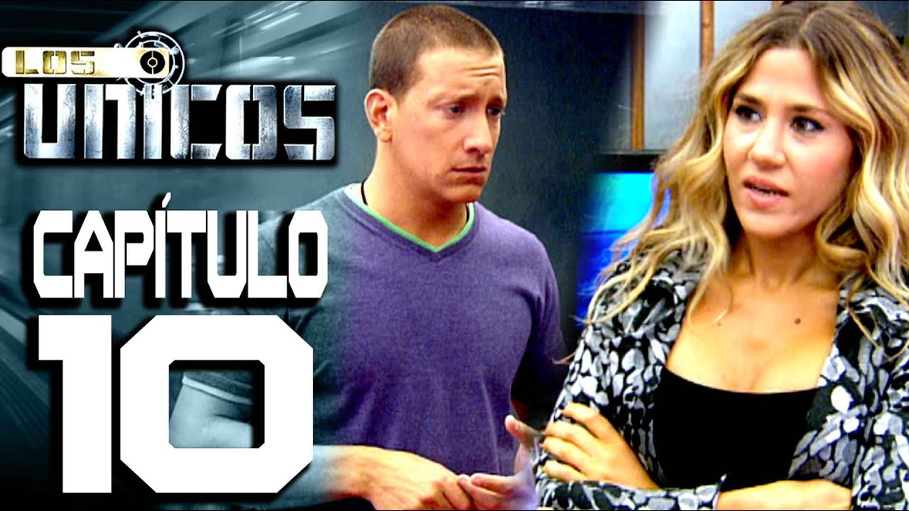 LOS ÚNICOS  - Capítulo 10 - ALTA DEFINICIÓN