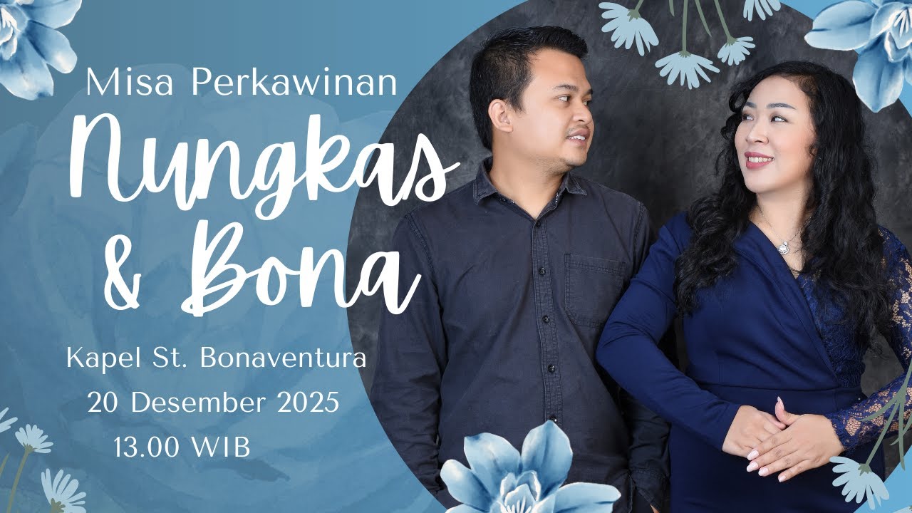 LIVE : MISA & SAKRAMEN PERKAWINAN NUNGKAS & BONA • SABTU 20 DESEMBER 2025 PK. 13.00 WIB