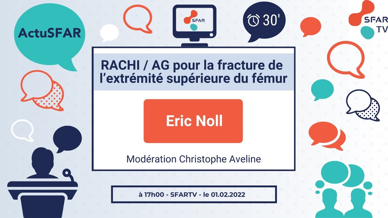 RACHI / AG pour la fracture de l’extrémité supérieure du fémur - ACTU SFAR 2022