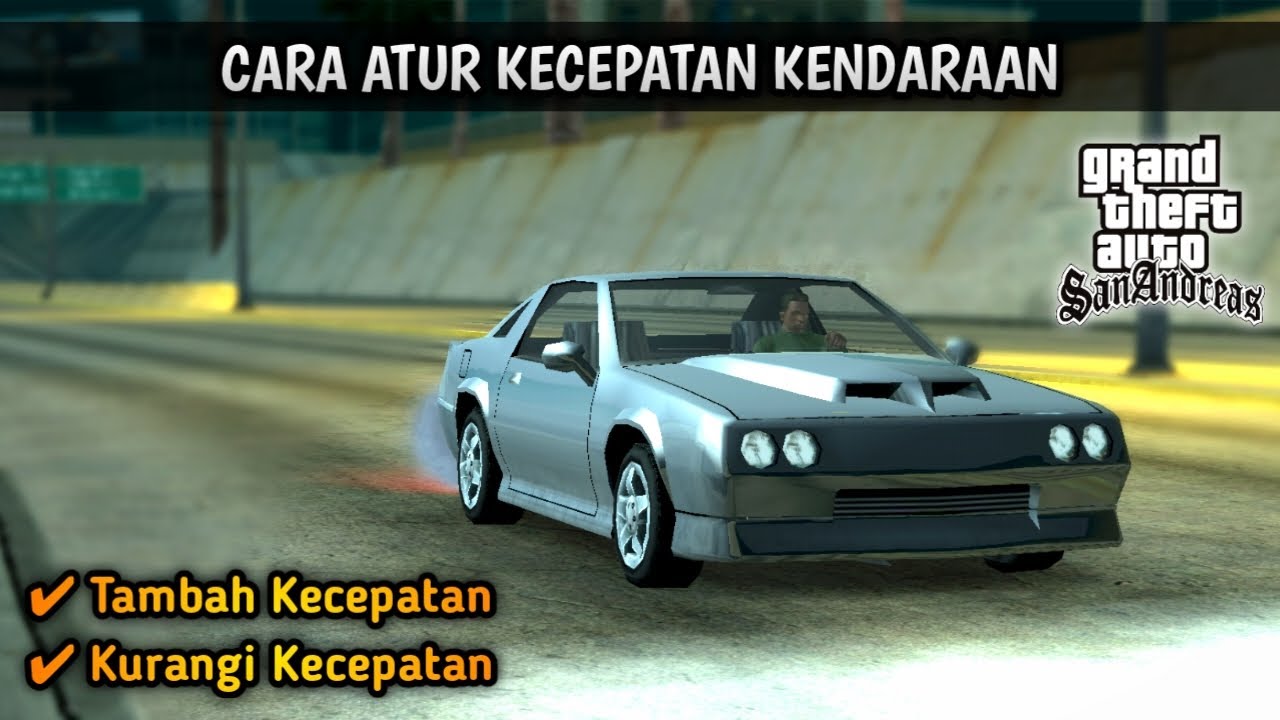 TUTORIAL | CARA ATUR KECEPATAN KENDARAAN GTA SA ANDROID