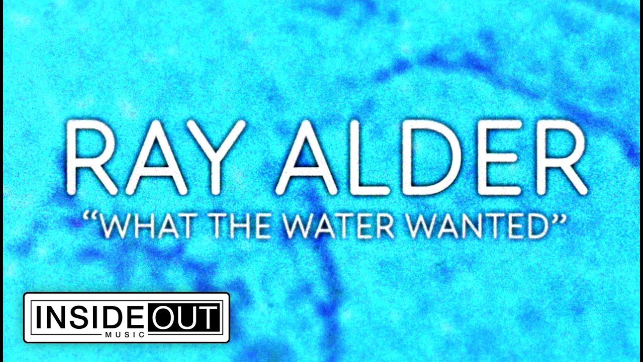 RAY ALDER - What The Water Wanted (Lyric Video)