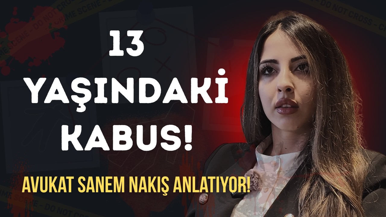 13 YAŞINDA Üvey Baba DEHŞETİ: Avukat Sanem Nakış Anlatıyor