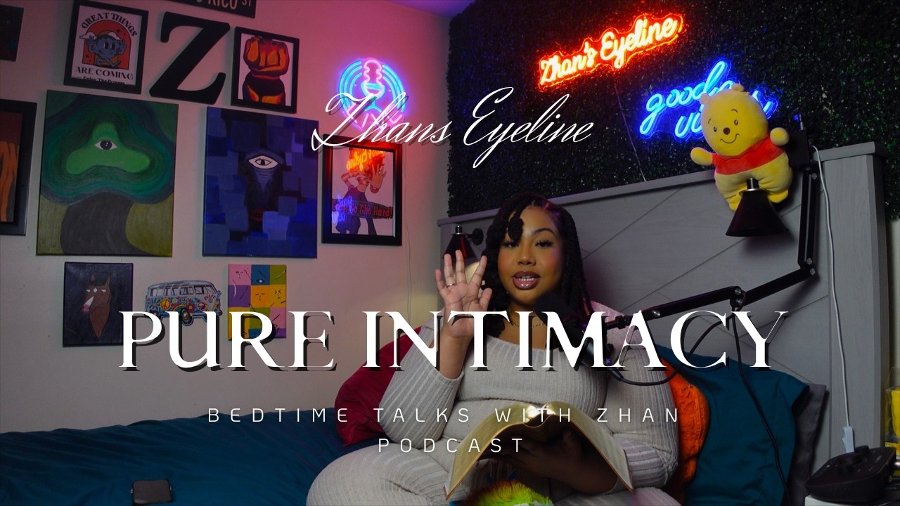Pure Intimacy: God's Definition of Love vs. Perverted Intimacy | Bedtime Talks With Zhan S2 Ep.1
