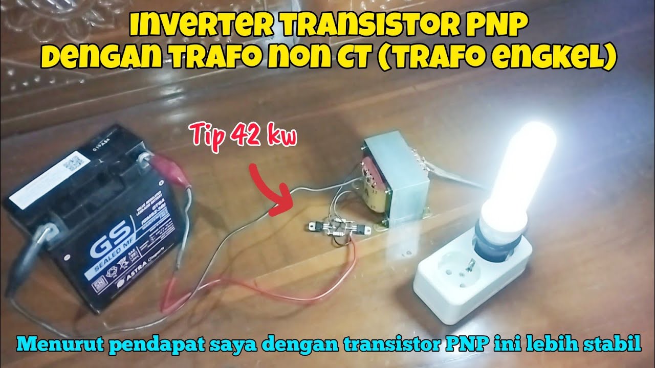 Inverter transistor PNP dengan trafo non CT ,, support untuk transistor: tip 32, tip 42, tip2955,dll