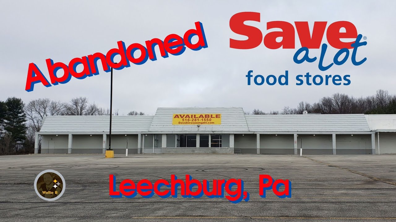 Abandoned Save A Lot - Leechburg, Pa
