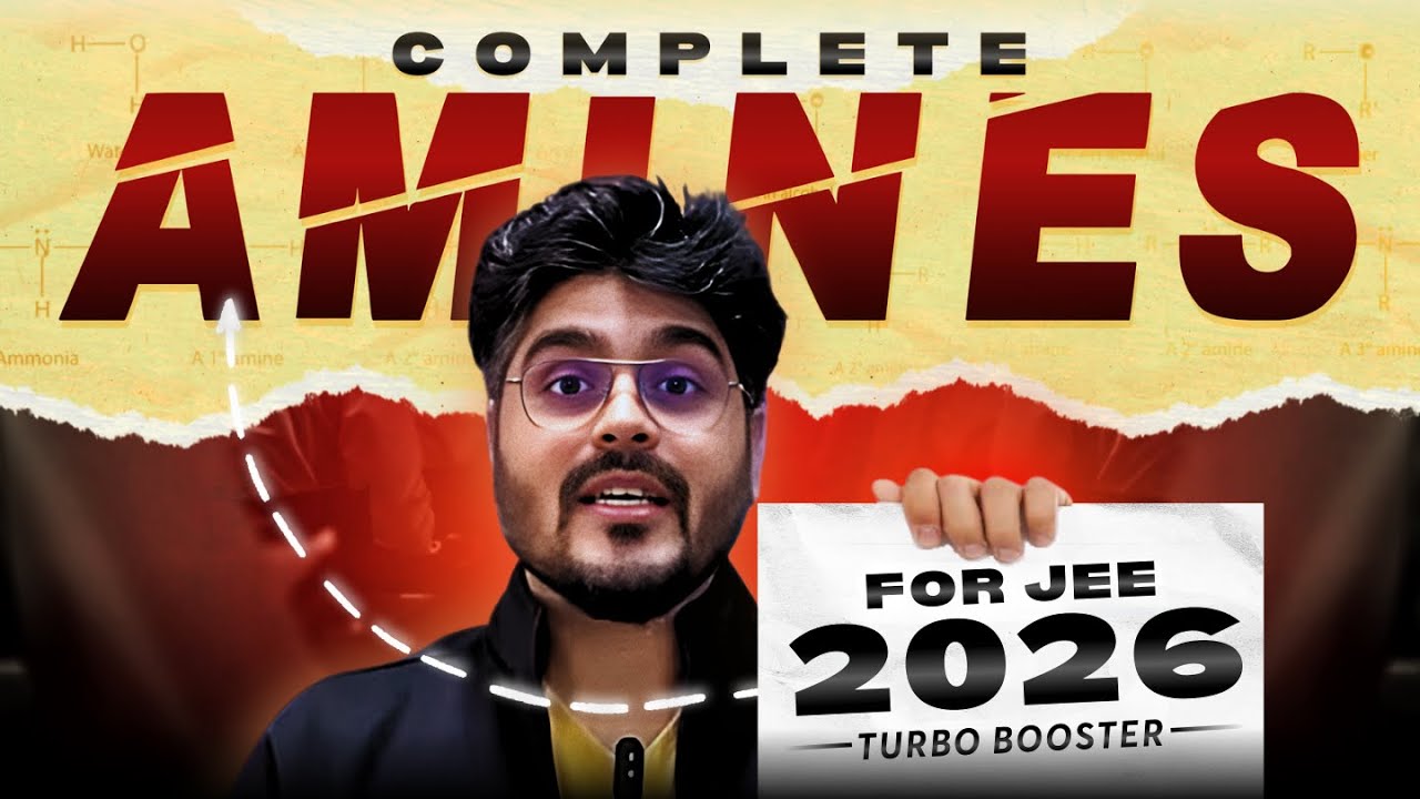 🔥Complete Amines for JEE 2026 | MKA Sir