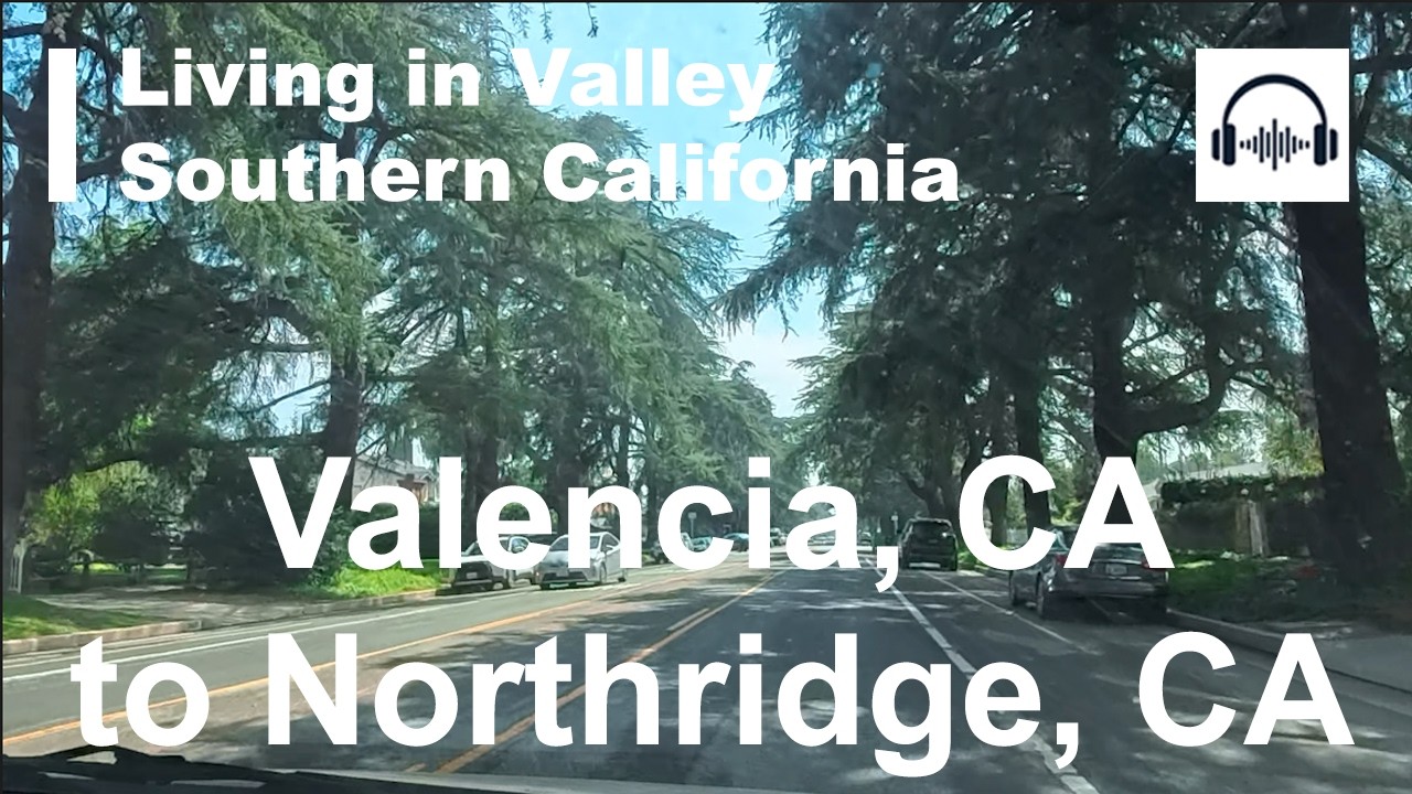 Living the Valley life in Southern California: Valencia, CA to Northridge, CA.