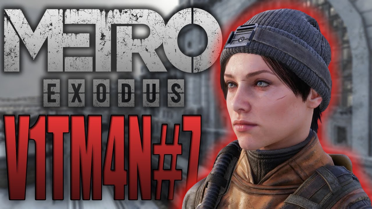 Metro: Exodus Стрим от V1TM4N'A №7 #metroexodus #стрим #games #live