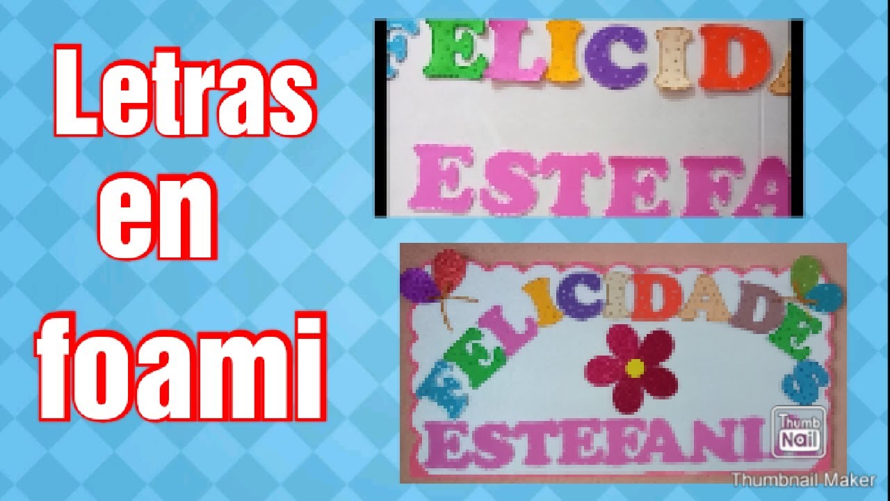 Como hacer letras en foami con molde/como decorar con las letras de foami en una placa de unicel