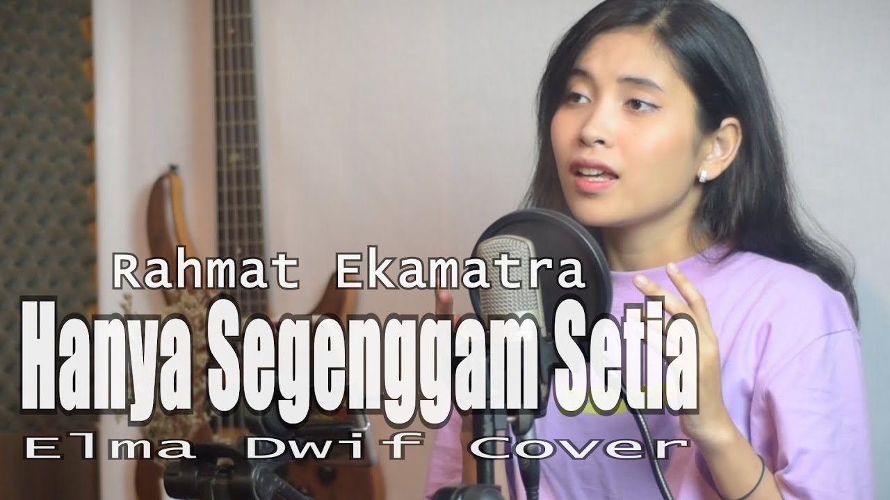 Hanya Segenggam Setia - Rahmat Ekamatra |Elma Bening Musik Cover