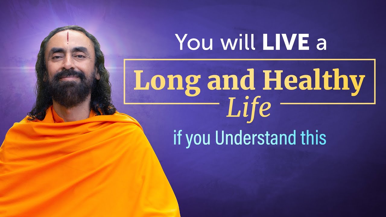 You'll Live a Long and Healthy Life if you Realize this - Science of Happiness | Swami Mukundananda