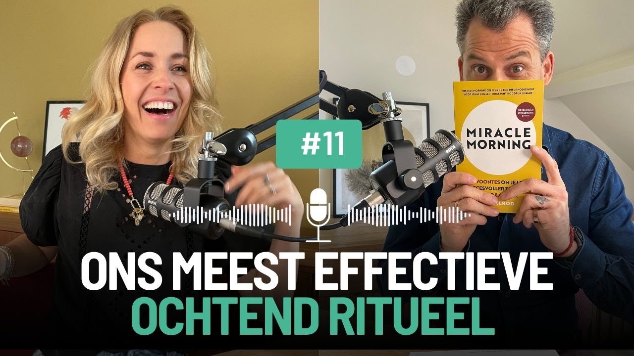 Ochtendritueel “Alles waar ik nooit aan toekwam, doe ik nu in 2 uur” | #11 Van Struikelen tot Succes