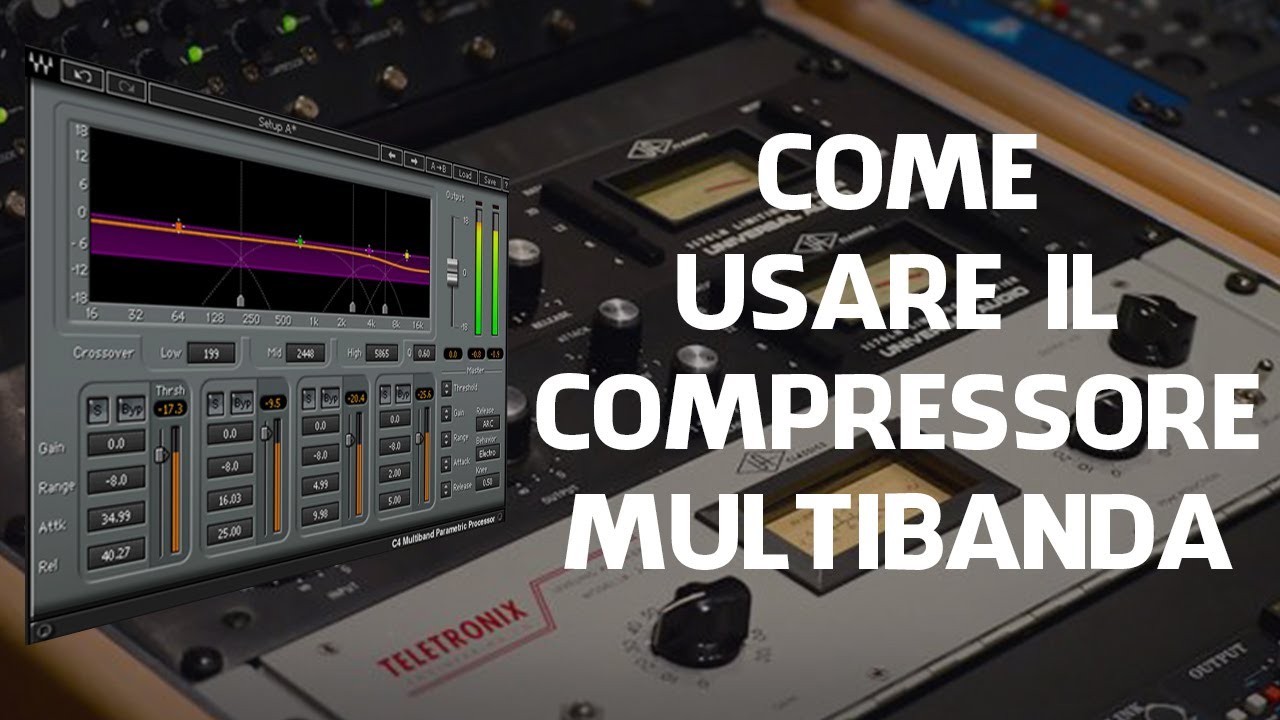 COMPRESSORE MULTIBANDA: Come, Quando e Perché Usarlo (Waves C4)