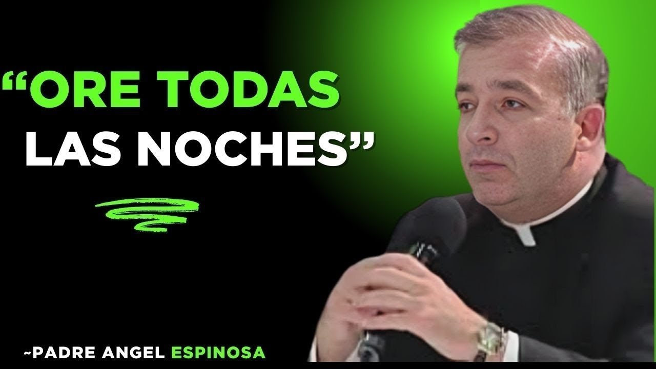 LA IMPORTANCIA DE ORAR A DIOS ANTES DE DORMIR - Padre Ángel Espinosa - La Verdad Bíblica