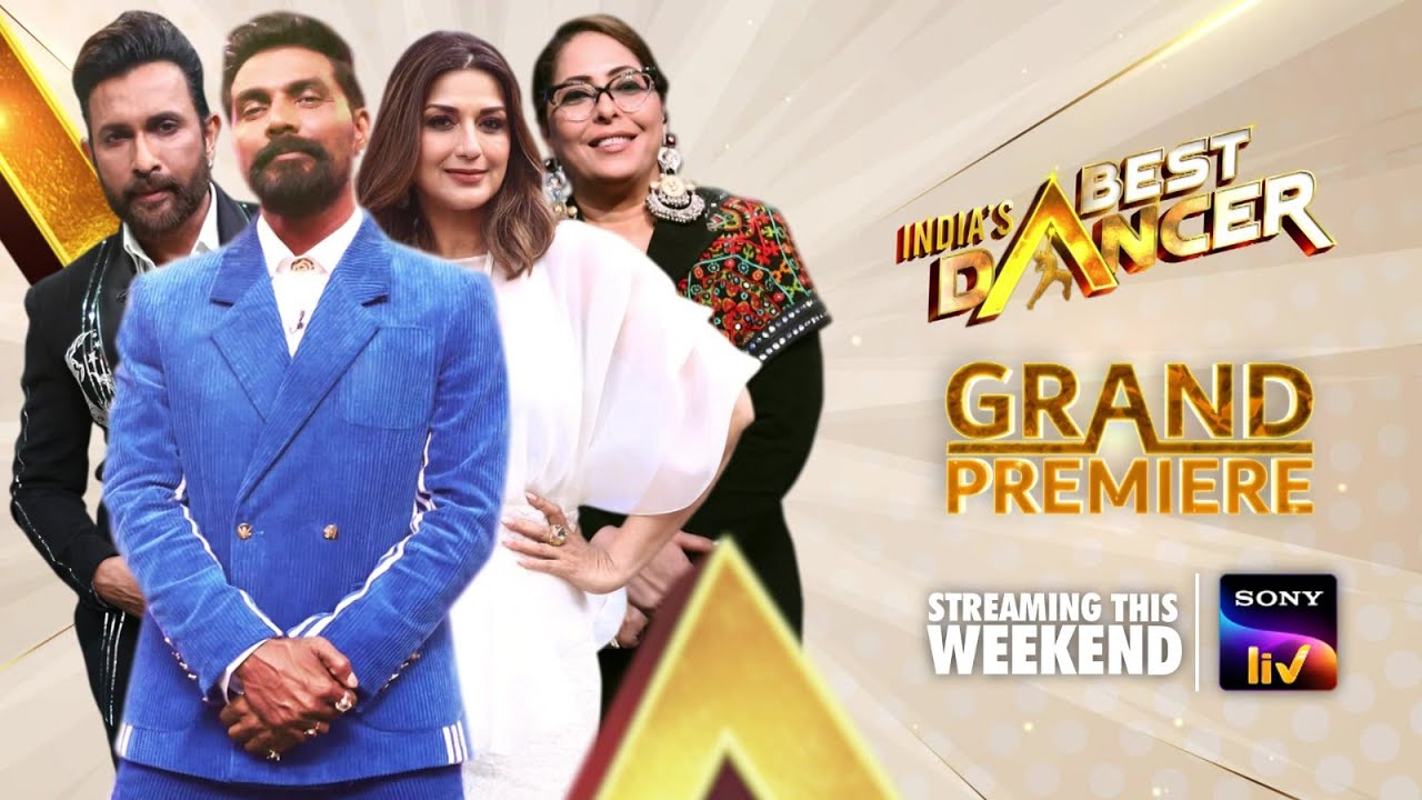 India&rsquo;s Best Dancer S3 | Grand Premiere on Sony LIV | Sonali Bendre, Geeta Kapoor, Terence Lewis