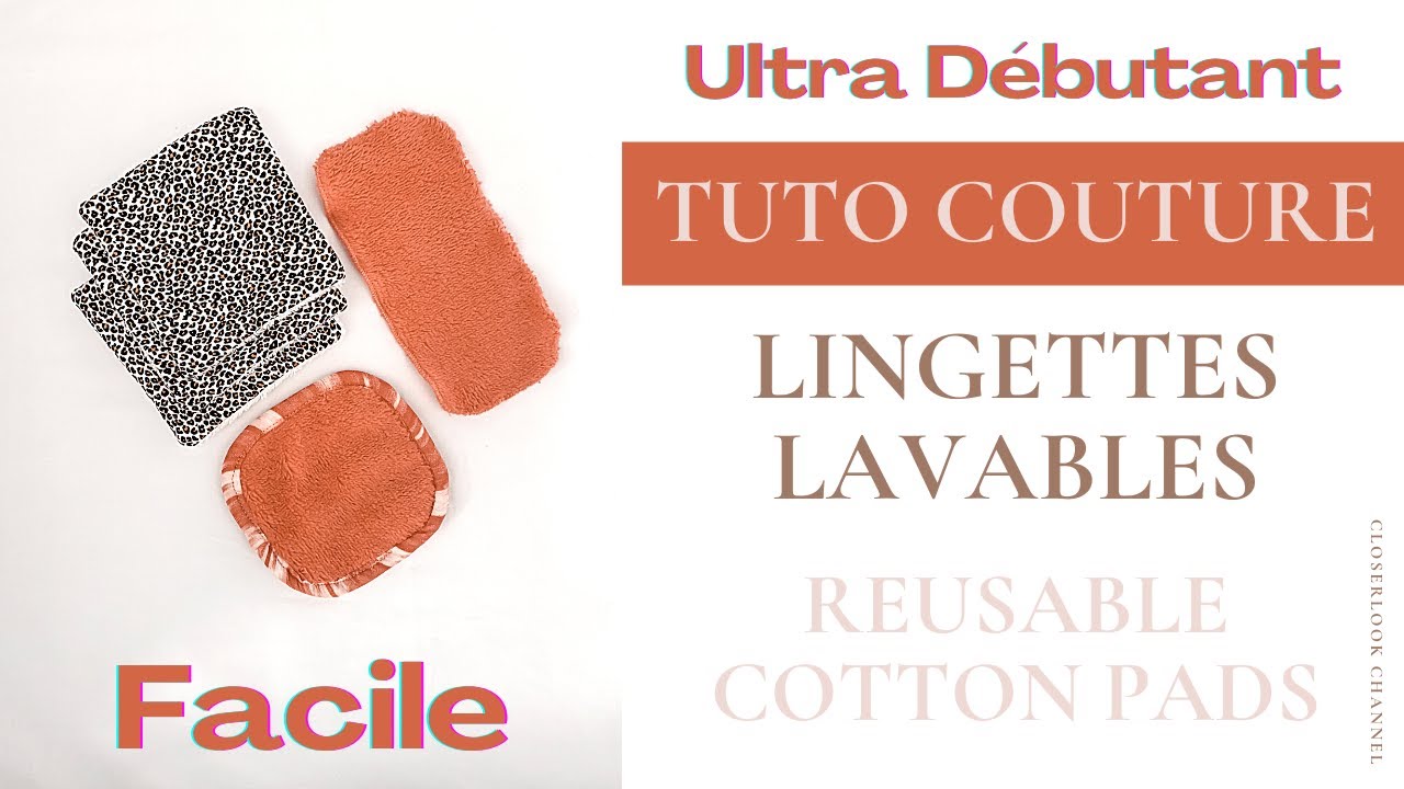 Tuto Couture Facile - 3 Façons de coudre des Lingettes Lavables [Coudre des cotons lavables]