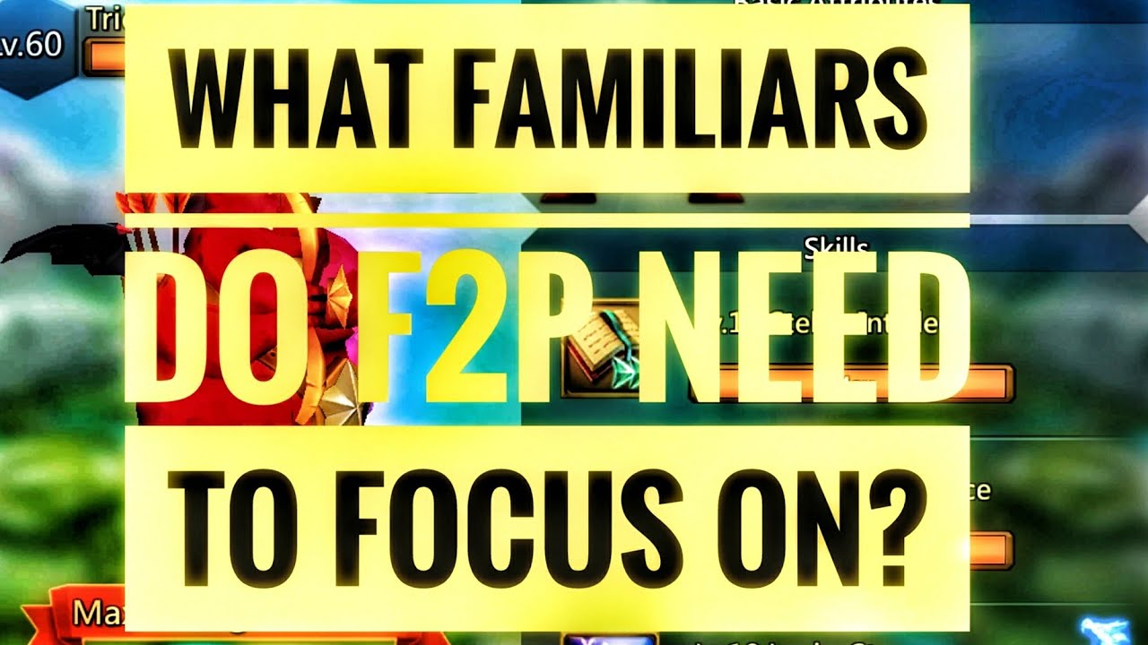 Lords Mobile - Familiars, What should F2P Focus on?