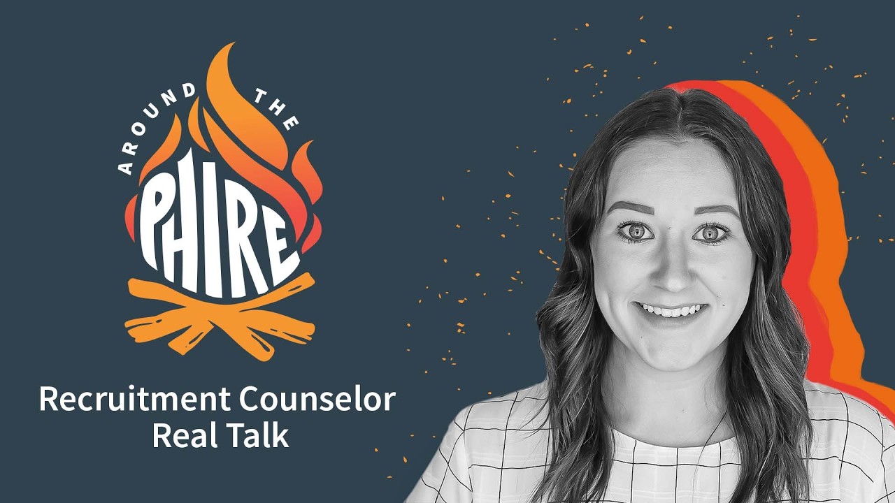 Around the Phire: Recruitment Counselor Real Talk