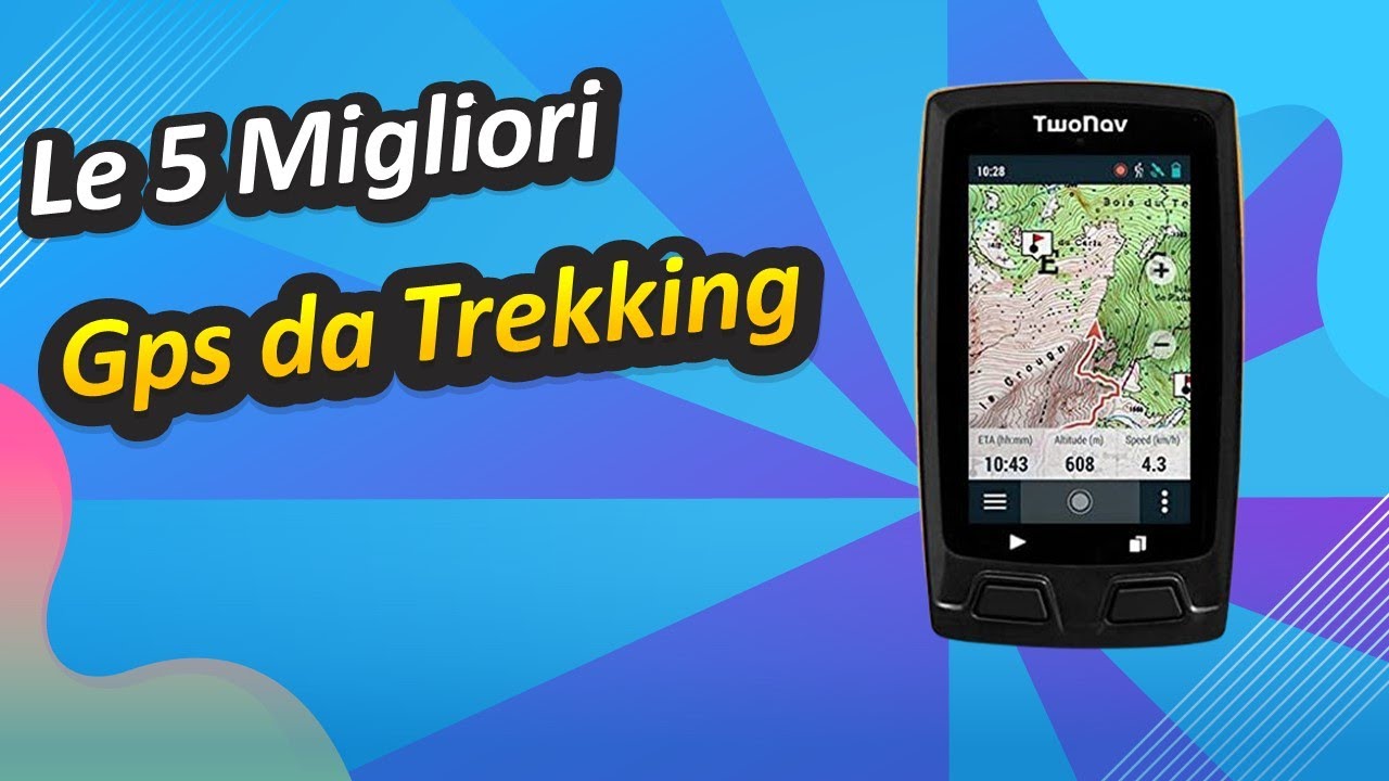 Le 5 Migliori Gps da Trekking