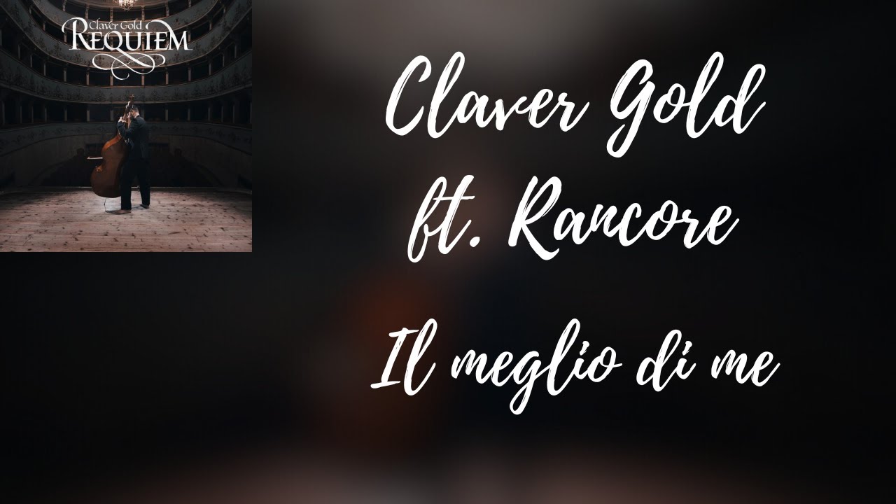 Claver Gold ft. Rancore - Il meglio di me (Testo/Lyrics)