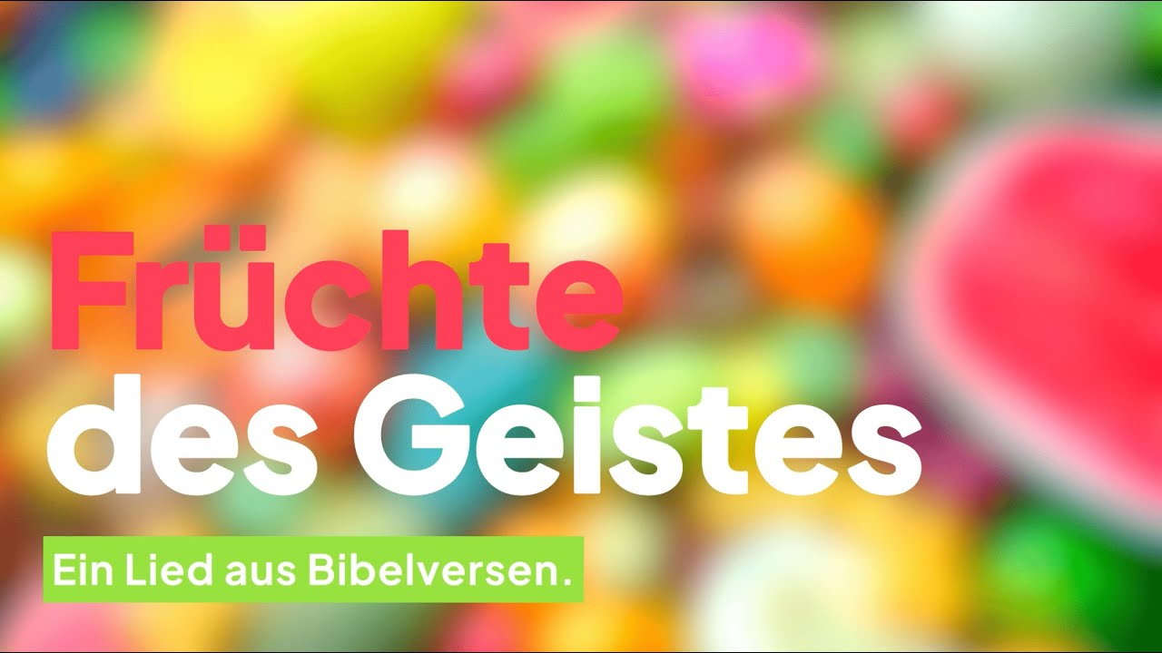 Die Frucht des Geistes - 