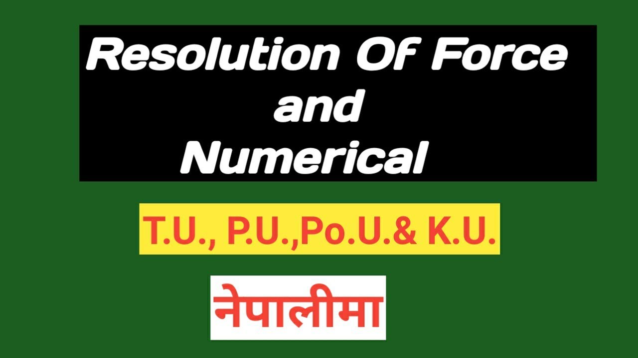 #3 Resolution of Force into Components (नेपालीमा)and Solved Numerical by Harishwar Pandit