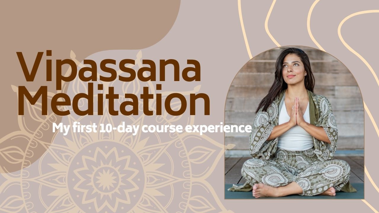 Vipassana Meditation Explained | My 10-Day Silent Retreat Experience