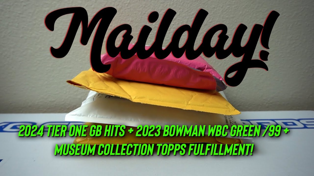 Mailday! 2024 Tier One GB Hits + 2023 Bowman WBC GREEN /99 + Museum Collection Topps Fulfillment!