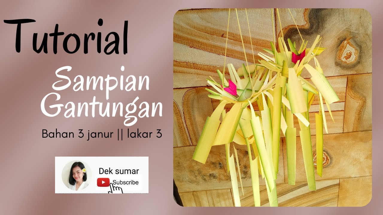 sampian gantungan galungan- bahan 3 janur || LAKAR 3