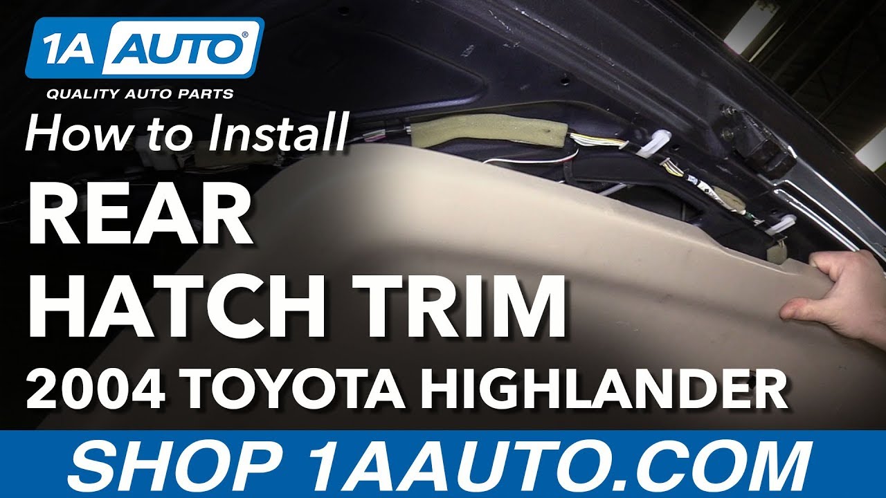 How to Remove Reinstall Rear Hatch Trim Panels 00-07 Toyota Highlander
