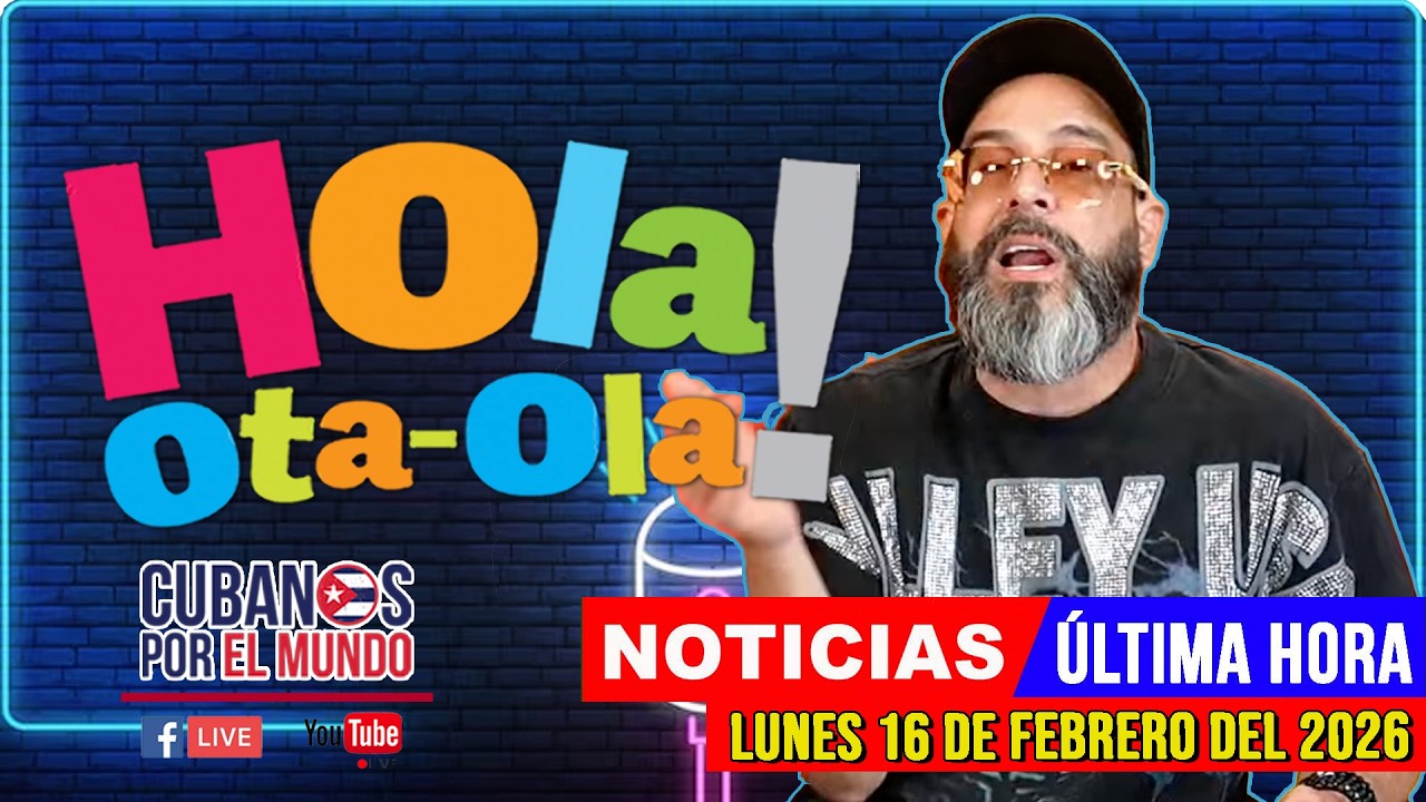 Alex Otaola en vivo, noticias de Cuba - Hola! Ota-Ola (lunes 16 de febrero del 2026)