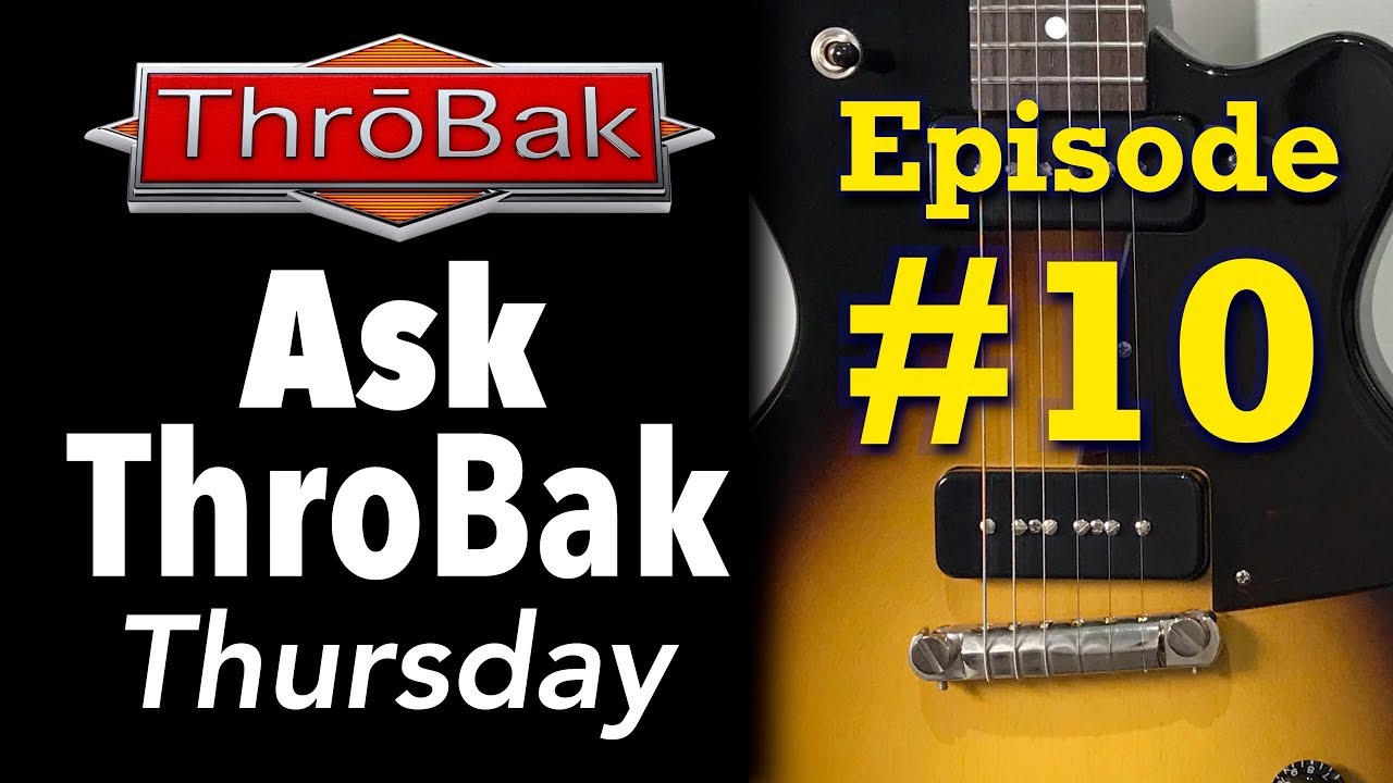 Ask ThroBak Thursday #10: ThroBak Special-SB P90 Pickups Jam