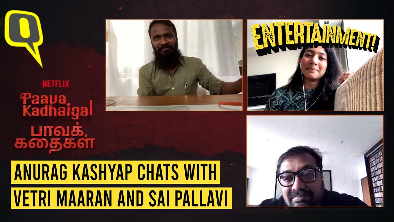 Anurag Kashyap Chats With Vetri Maaran and Sai Pallavi on Oor Iravu from Paava Kadhaigal | The Quint