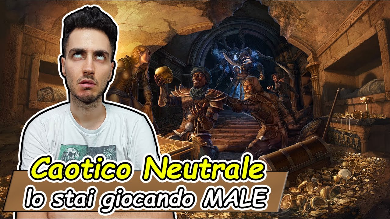 CAOTICO NEUTRALE: lo stai GIOCANDO MALE