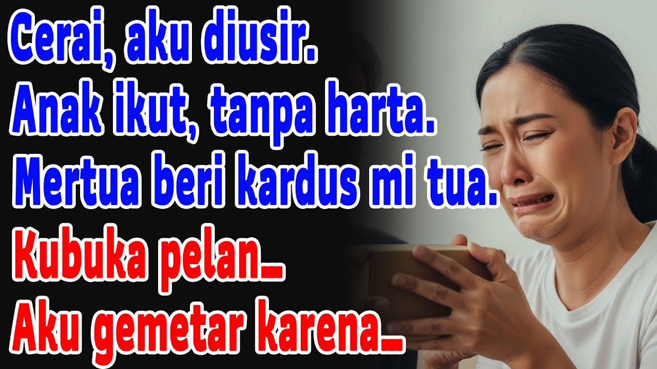 Setelah Cerai, Aku Diusir Bersama Anak Tanpa Harta; Kini Mantan Suami Datang Mengemis Lagi Padaku