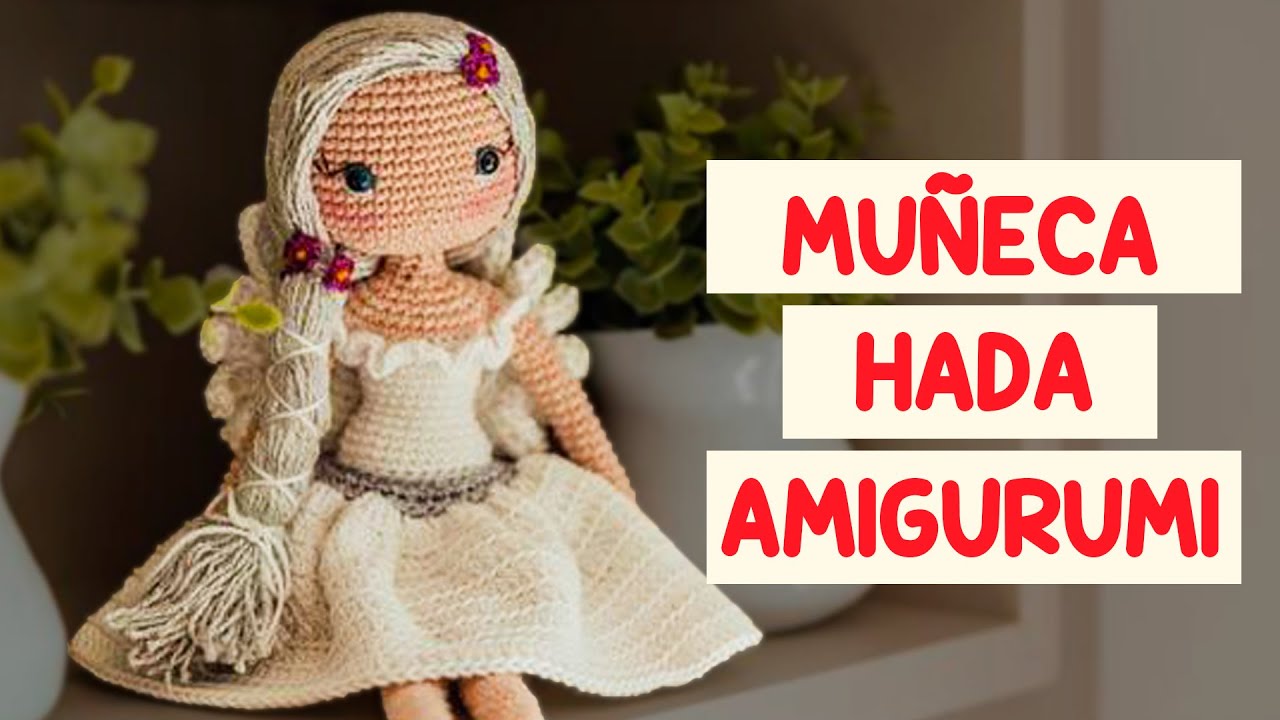 Muñeca Hada Amigurumi. Patrón para hacerla Paso a Paso.