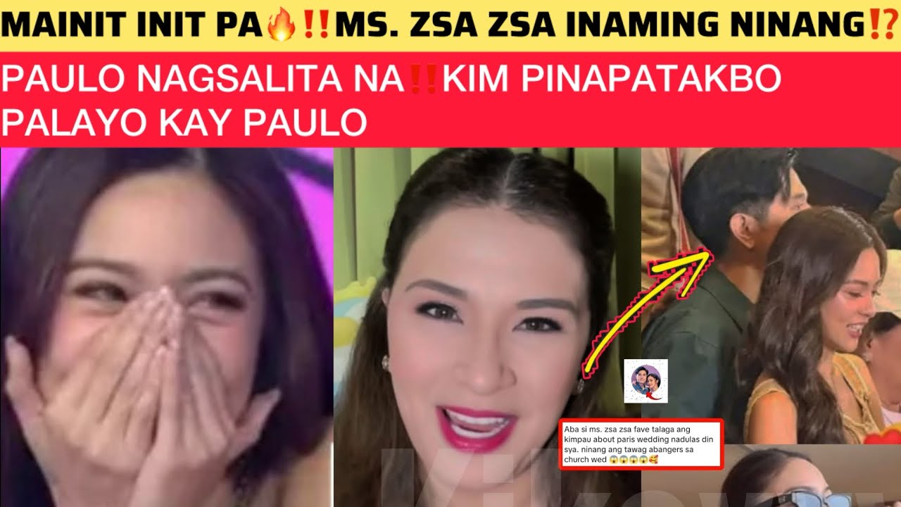 MAINIT INIT PA🔥‼️MS. ZSA ZSA INAMING  NINANG⁉️PAULO NAGSALITA NA‼️KIM PINAPATAKBO PALAYO KAY PAULO