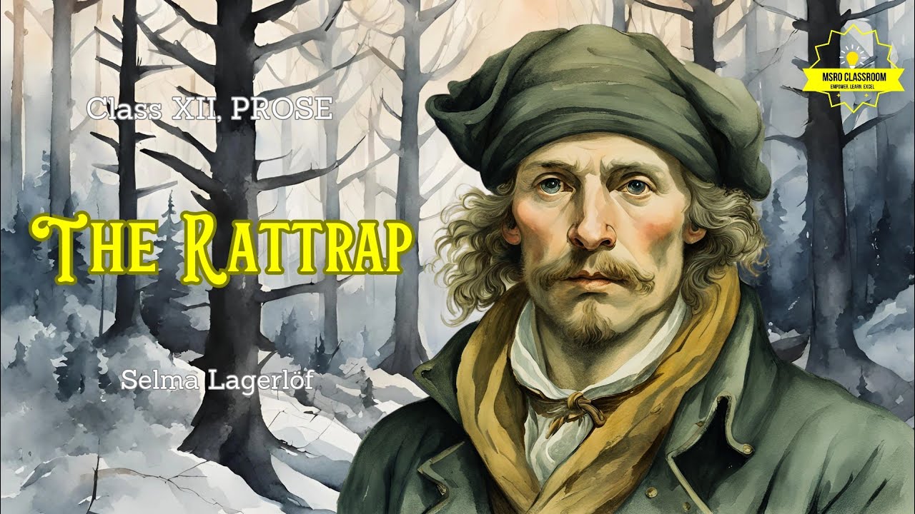 The Rattrap by Selma Lagerlöf|Class 12|Notes, Summary, Theme, Explanation, Analysis of 'The Rattrap'