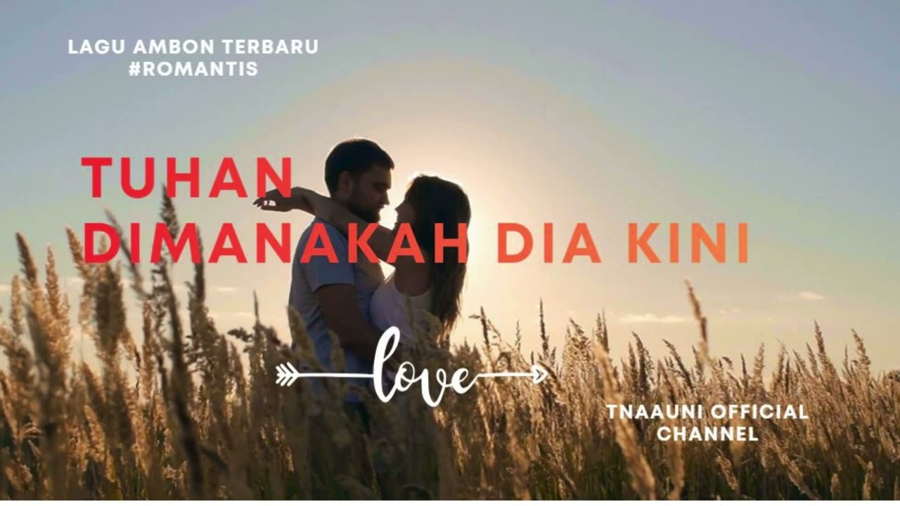 TUHAN DIMANAKAH DIA KINI_LAGU AMBON TERBARU #ROMANTIS