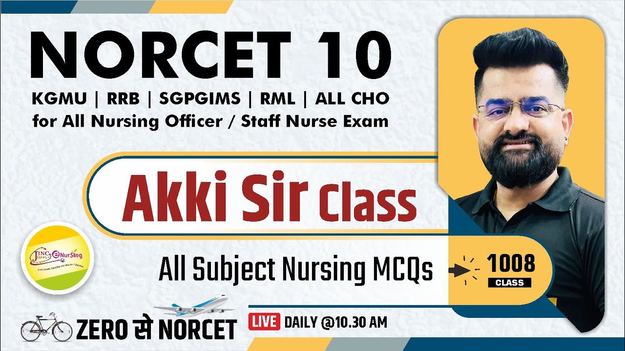 NORCET-10 & other Nursing Exam || ALL NURSING MCQ || Akki Sir के साथ #1008