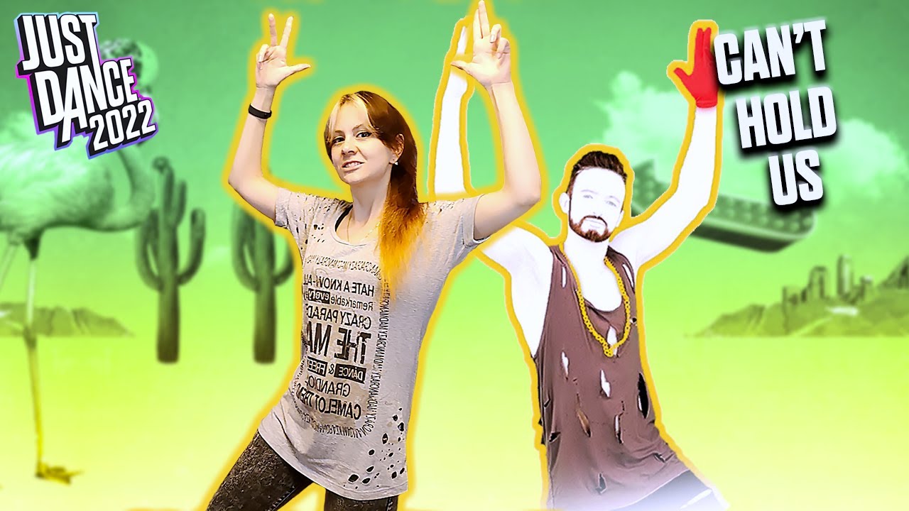 Can't Hold Us - Macklemore & Ryan Lewis Ft. Ray Dalton | JUST DANCE 2022
