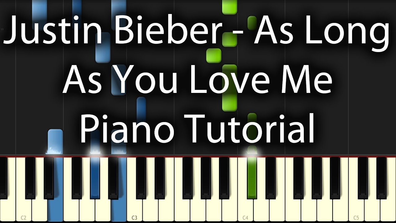 Justin Bieber - As Long As You Love Me Tutorial (How To Play On Piano)
