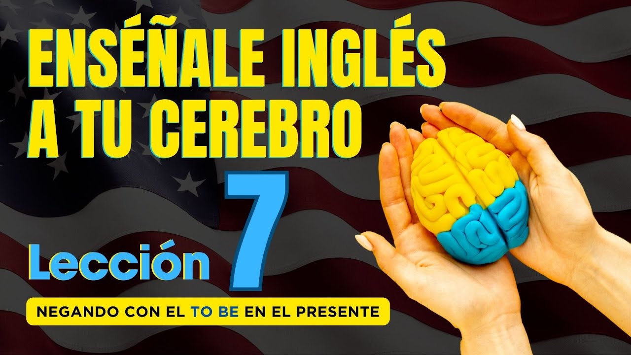 🧠 Aprende Ingl&eacute;s M&aacute;s F&aacute;cil y R&aacute;pido Con Este M&eacute;todo. Lecci&oacute;n 7 ✅