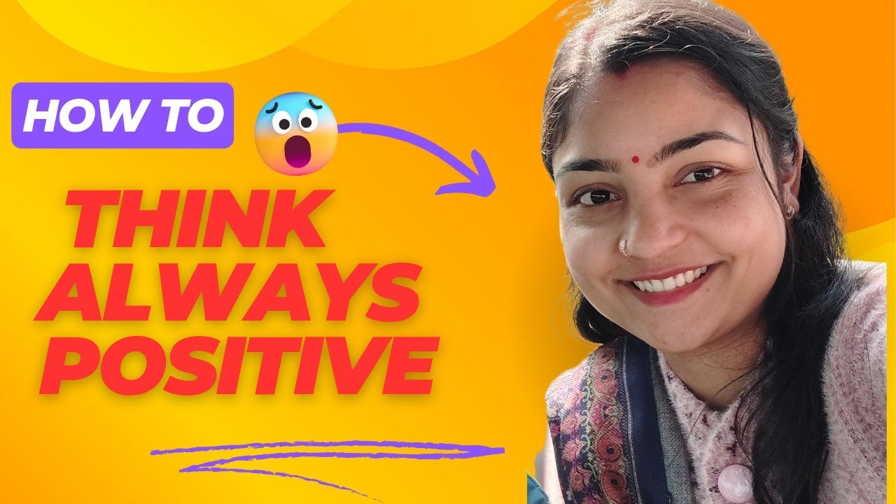 How to think always positive 💞💞