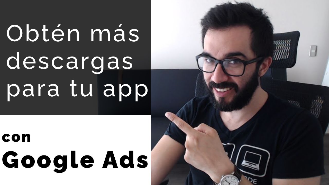 ¿Cómo obtener más descargas para mi app? 📲  Tutorial de google ads en una app real