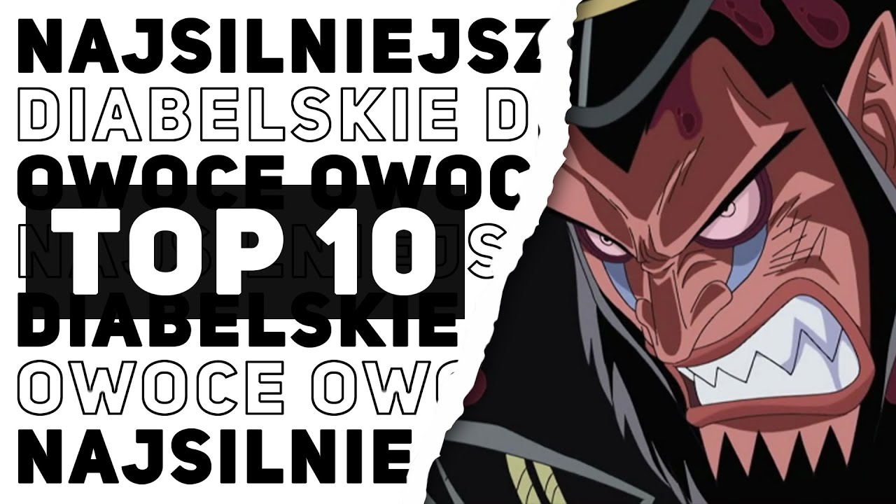 Najsilniejsze Szatańskie Owoce w One Piece