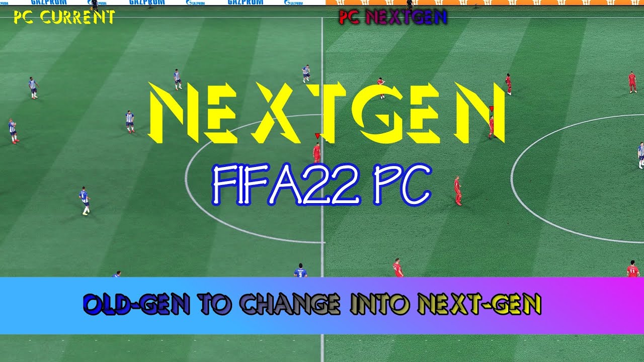 FIFA22 PC To Change Into FIFA22 NextGen | How To Change ?? | Grass NextGen | FootballGameVN
