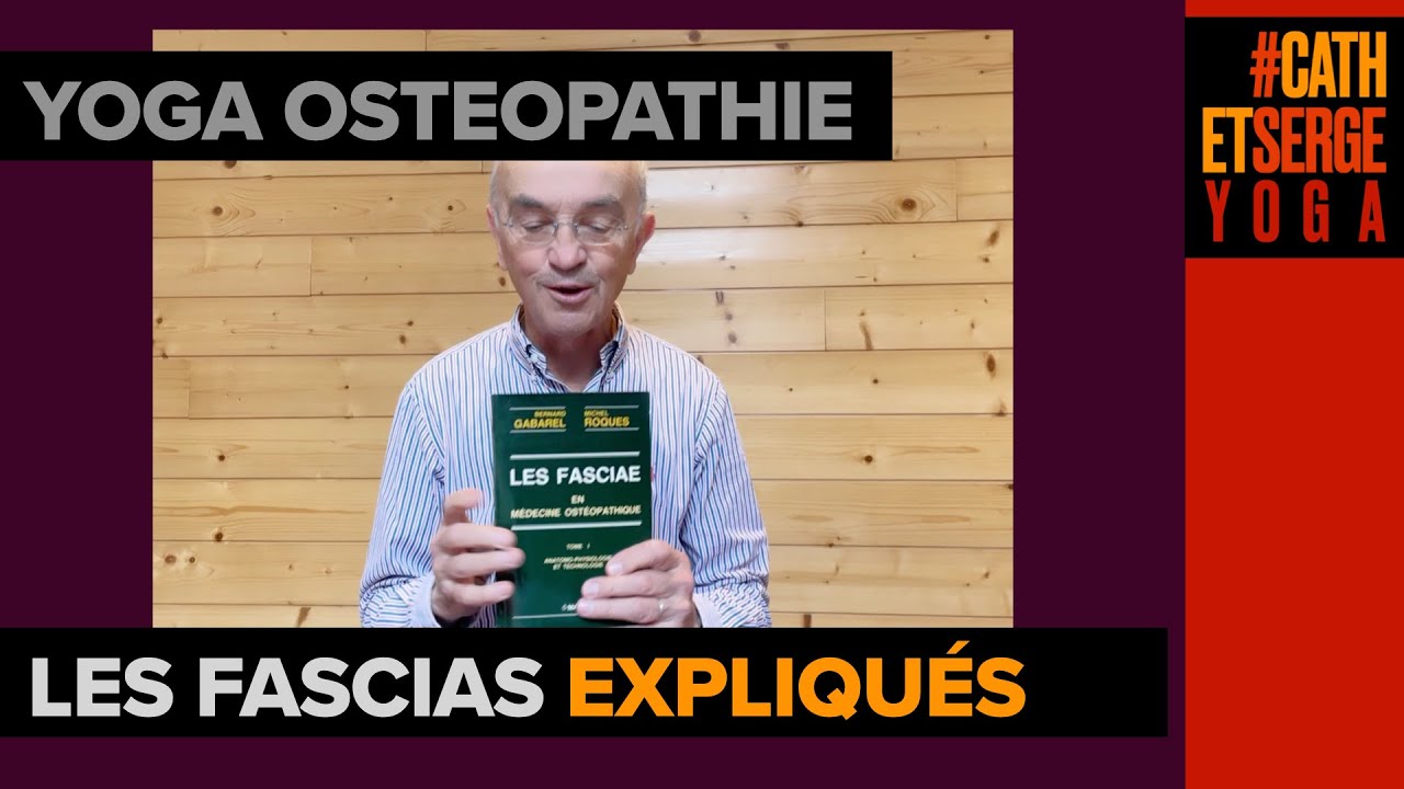 YOGA OSTEOPATHIE : LES FASCIAS, MISE AU POINT PAR DOMINIQUE MARTIN OSTÉOPATHE