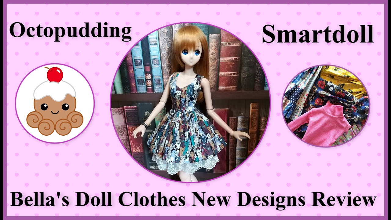 Bella's Doll Clothes New Designs and Commissions for Smartdoll